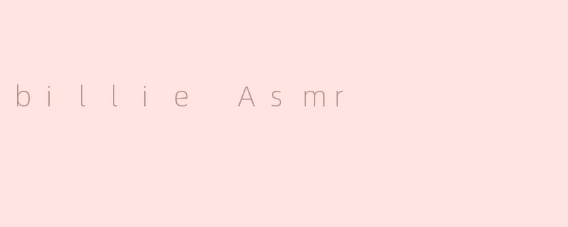 billie Asmr